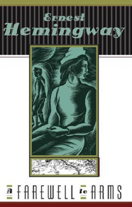 A Farewell to Arms by Earnest Hemingway
